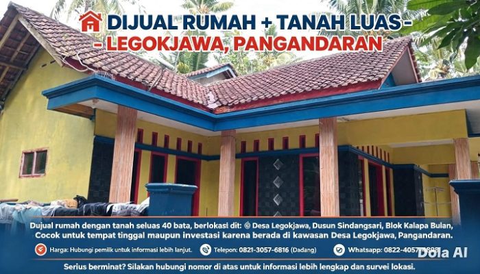 Rumah dan Tanah Luas 40 Bata Dijual di Legokjawa Pangandaran, Cocok untuk Hunian dan Investasi