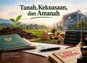 Tanah, Kekuasaan, dan Amanah